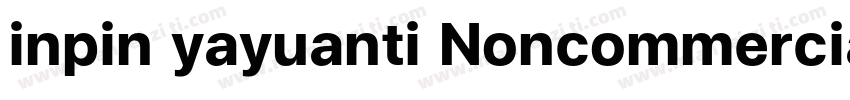 inpin yayuanti Noncommercial字体转换